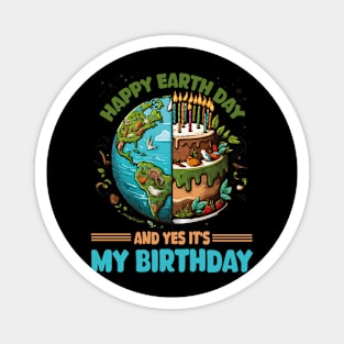 Happy Earth Day It's My Birthday Born On Earth Day 2024 Fun Magnet